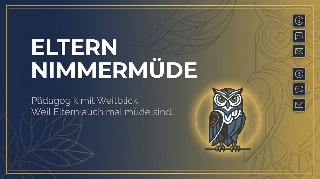 Elternnimmermüde